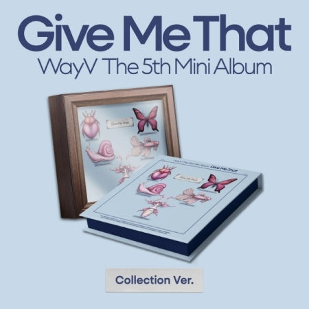 WAYV - GIVE ME THAT (5TH MINI ALBUM) COLLECTION VER.