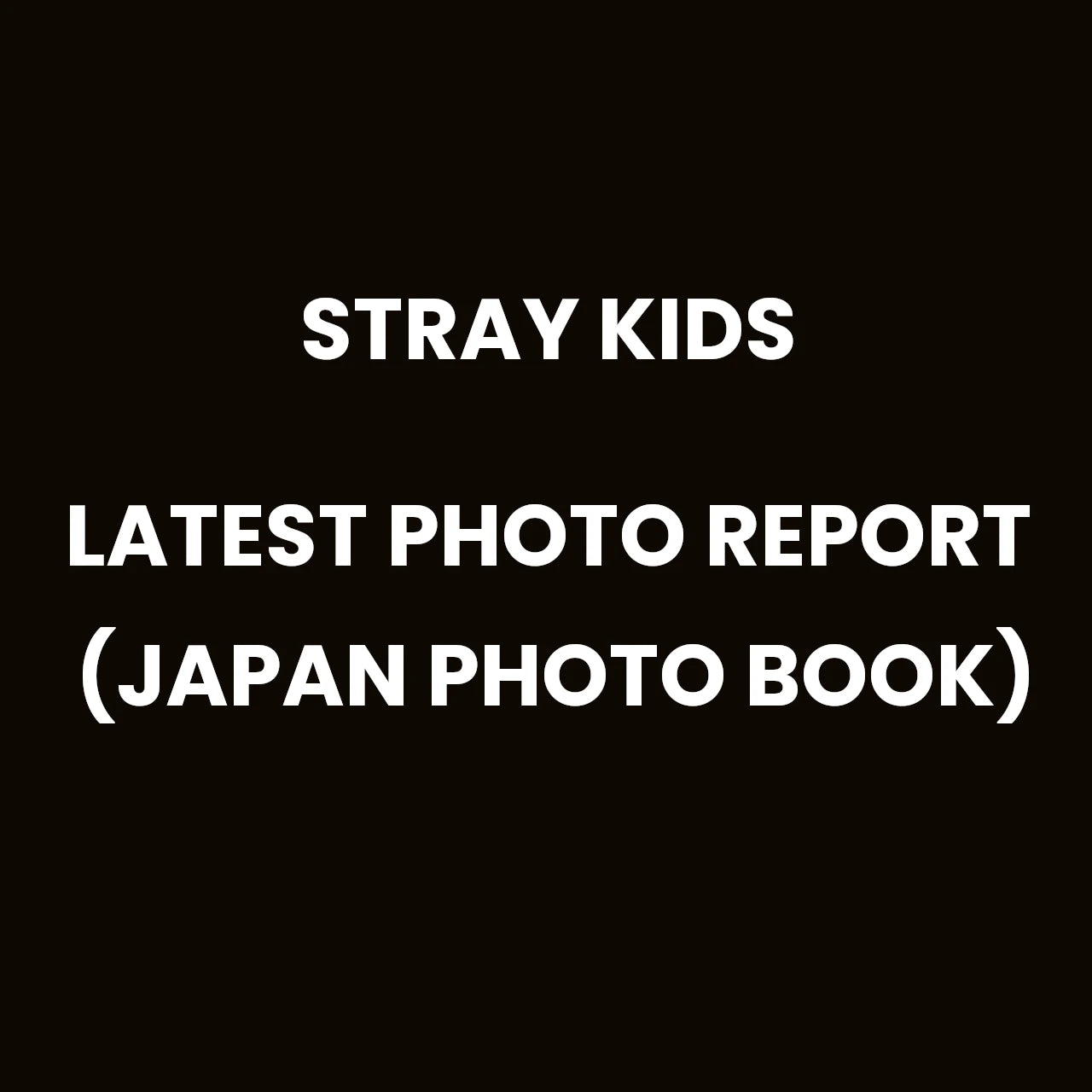 STRAY KIDS - LATEST PHOTO REPORT (JAPAN PHOTO BOOK) Nolae